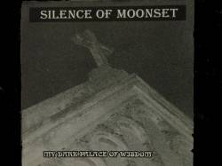 Silence Of Moonset : My Dark Palace Of Wisdom